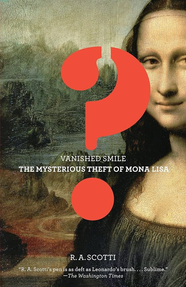 Cover of R.A. Scotti's Vanished Smile: The Mysterious Theft of Mona Lisa